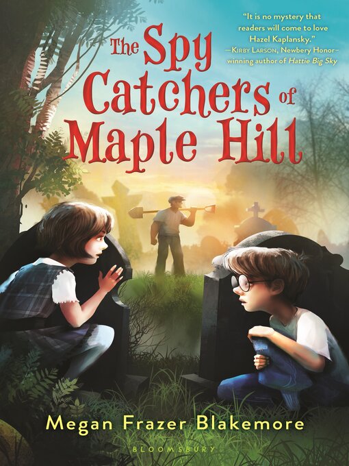 Title details for The Spy Catchers of Maple Hill by Megan Frazer Blakemore - Available